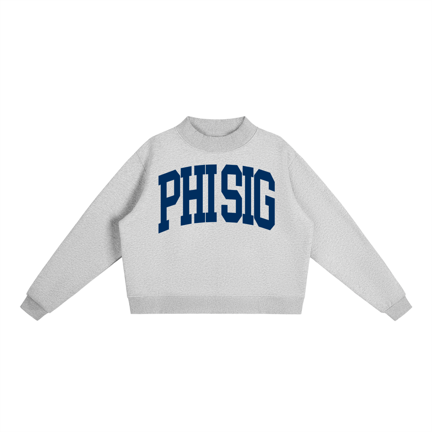 Phi Sigma Sigma Big Mock Neck Sweatshirt - Ivy Society