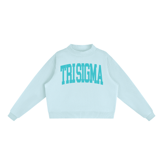 Tri Sigma Big Mock Neck Sweatshirt